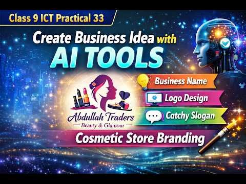 Create Business Idea with AI | Logo, Name & Slogan for Cosmetic Store | Class 9 ICT Practical 33