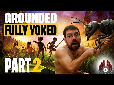 Grounded Fully Yoked Update 1.4 | Part 2
