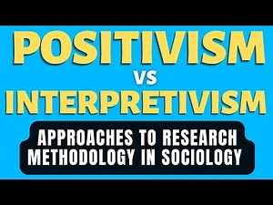 Positivism vs Interpretivism | What is Positivism in Sociology