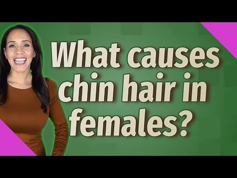 What causes chin hair in females?