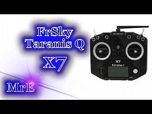 FrSky Taranis Q X7 Unbox,Config/Updating and Mods