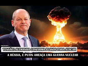 TENSÃO! Alemanha Confirma Planos Para Atacar A Rússia, E Putin Ameaça Uma Guerra Nuclear