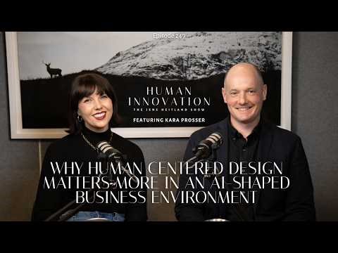 Why Human Centered Design Matters More in an AI-Shaped Business Environment