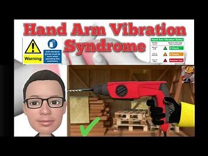 Tips on working Safely: Hand arm vibration syndrome