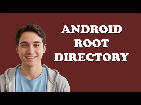 What Is Root Directory In Android?