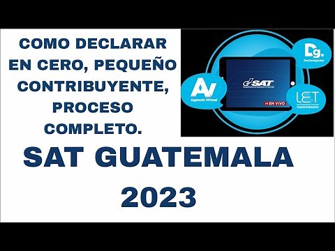 COMO DECLARAR EN CERO PEQUEÑO CONTRIBUYENTE, PROCESO COMPLETO, SAT GUATEMALA 2023, 100% EN LINEA.