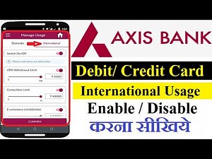 How To Enable Axis Bank Debit Card For International Payment In Hindi |Axis Bank International Usage