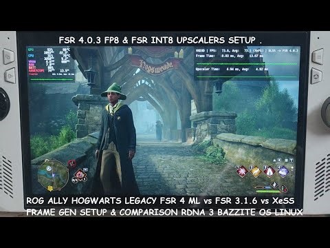 Rog Ally Hogwarts Legacy FSR 4 ML vs XeSS vs FSR 3.x Frame Gen | FSR 4 INT8 Setup RDNA 3 GPUs Linux