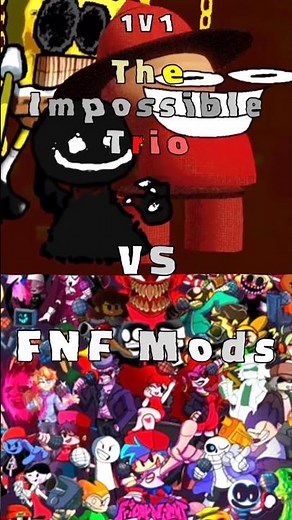 The Impossible Trio VS FNF Mods [1V1]