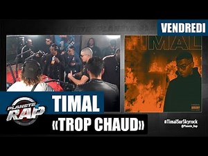 Planète Rap - Timal "Trop chaud" #Vendredi