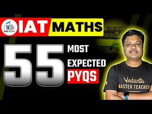 🔝 55 Most Expected PYQs - Math | IAT 2025 | Score 150+ in IISER Aptitude Test 🎯 | Sandeep Sir