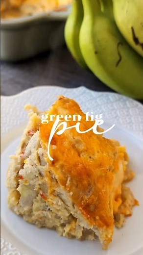 green fig pie (green banana pie)