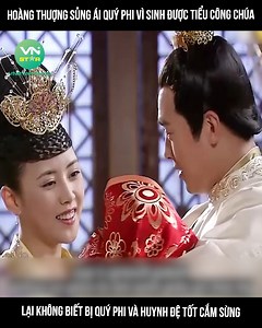 927K views · 18K reactions | hoàng thượng sủng ái quý phi vì sinh được tiểu công chúa lại không biết bị quý phi và huynh đệ tốt cắm sừng ©️ Nội dung được sản xuất bởi Vnstar Media #VnstarMedia #Vnstarnetwork #phimhay #reviewphimhay | Bác Ba Review | Facebook