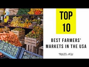 Top 10 Best Farmers' Markets in the USA