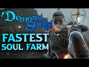 Demon's Souls Soul Farming - THE FASTEST Way To Get Souls In Demon's Souls