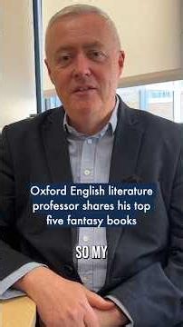 Oxford English literature professor shares his top five fantasy books 📚