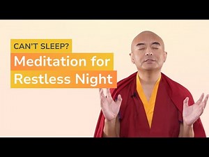 Can’t Sleep? Meditation for Restless Nights with Yongey Mingyur Rinpoche