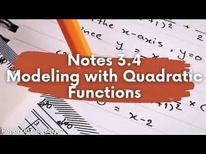 Notes 3.4 - Modeling with Quadratic Functions