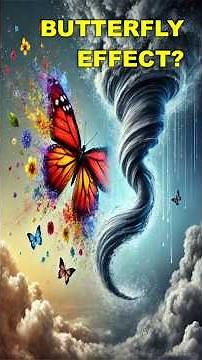 WHAT IS BUTTERFLY EFFECT? OR CHAOS THEORY
