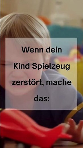 Dein Kind zerstört sein Spielzeug? Hier ist was mir geholfen hat: