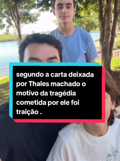 segundo a carta deixada por Thales machado o motivo da tragédia cometida por ele foi uma suposta traição da esposa. #thalesmachado #itumbiara #goias #traição