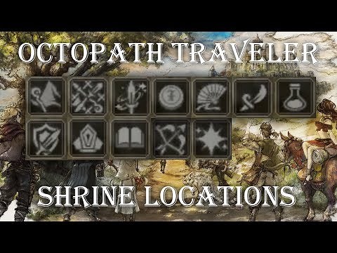 Octopath Traveler - All Shrine Locations (Secret Shrines Included)