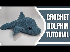 How To Crochet A Dolphin | Free Amigurumi Dolphin Pattern