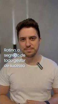Rotina, o segredo de todo gestor de sucesso