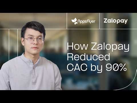 How Zalopay Reduced CAC by 90% with AppsFlyer