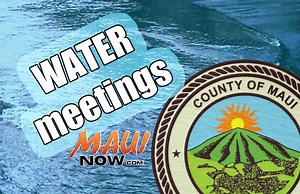 Public Meetings of Maui Island Water Use and Development Plan Scheduled | Maui Now