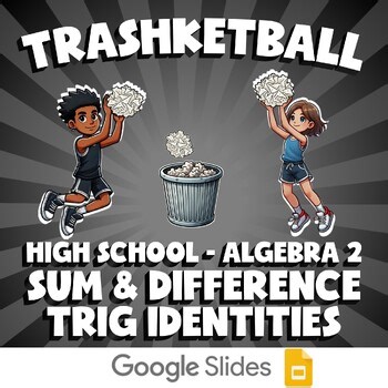 Sum & Difference Trig Identities TRASHKETBALL Math Game - No Prep Algebra 2