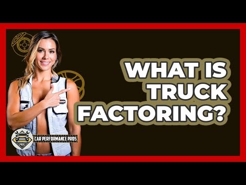 What Is Truck Factoring? - Car Performance Pros