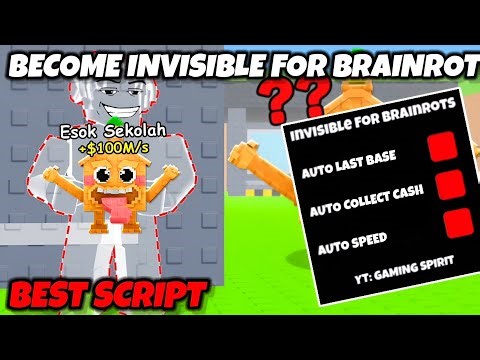Become Invisible For Brainrots Script - Auto Last Base, Auto Farm, Auto Collect Cash, Auto Speed