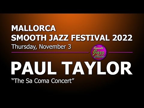 PAUL TAYLOR - Full Concert - Live in Spain 2022 @ 9th Mallorca Smooth Jazz Festival