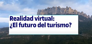 Realidad virtual: ¿El futuro del turismo?