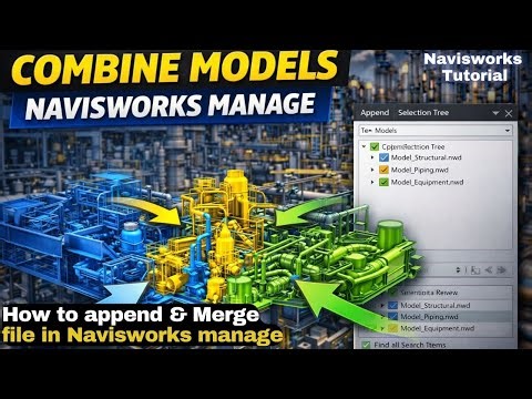 How to Combine Multiple Models in Navisworks Manage | Step-by-Step Tutorial