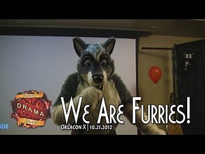 Oklacon X Furry Drama Show: We Are Furries!