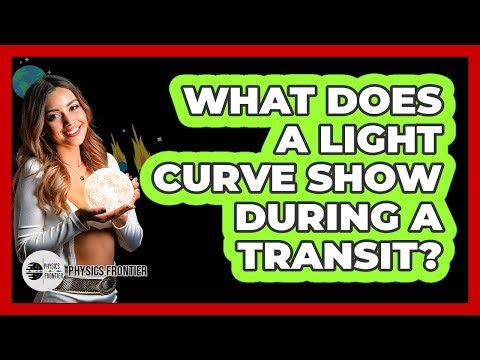 What Does A Light Curve Show During A Transit?