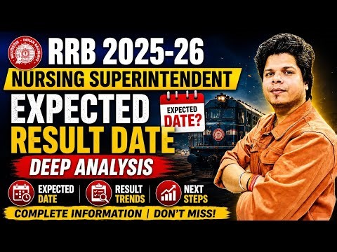 RRB Nursing Superintendent Result 2025 कब आएगा? Complete Deep Analysis