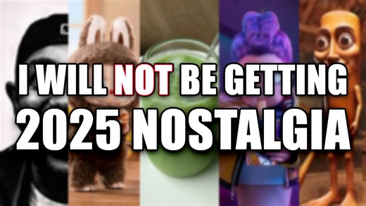 I Will Not Be Getting 2025 Nostalgia | Know Your Meme