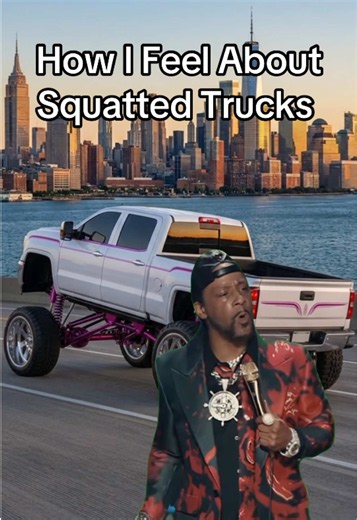 Squatted trucks: my feelings toward squatted truck owners