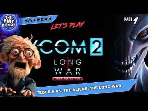 Tequila Vs The Aliens | XCOM2 Long War Of The Chosen | Season 1 - Episode 1