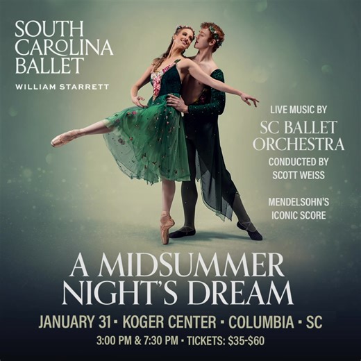 Columbia, SC — South Carolina Ballet presents A Midsummer Night’s Dream, choreographed by William Starrett. Step into a magical forest where Shakespeare’s romantic comedy comes alive with dancing fairies, mistaken lovers, and a world delightfully turned upside down. Celebrating the 200th anniversary of Felix Mendelssohn’s beloved score, performed live by the South Carolina Ballet Orchestra and conducted by Scott Weiss. • Koger Center for the Arts, Columbia, SC • Saturday, January 31 • 3:00 PM &