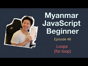 Myanmar Web Developer - Episode 48 - Loops (for loop)