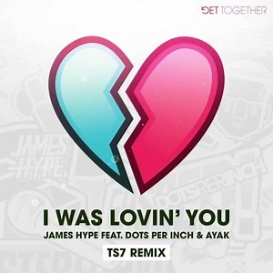 26K views · 887 reactions | James Hype ft. Dots Per Inch & Ayak - I Was Lovin’ You (TS7 Remix) — OUT NOW!  https://song.link/HypeRemixes | TS7 | Facebook