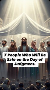 7 People Who Will Be Safe on the Day of Judgment. . . . #islam #islamexplained #muslim #allah #dayofjudgement | Islam Explained