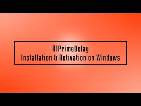 A1PrimeDelay - Windows Installation & Activation | Step-by-Step Guide for Music Producers