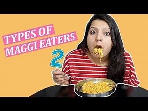 TYPES OF MAGGI EATERS 2