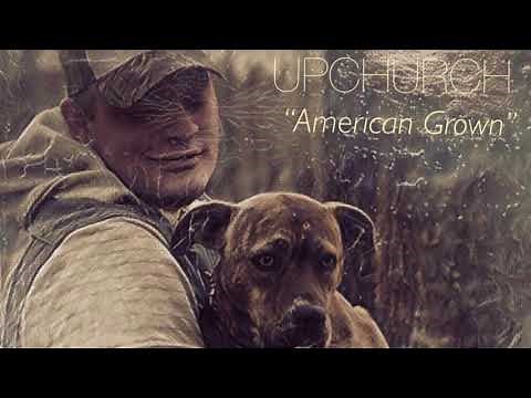 (NEW) American Grown by Upchurch