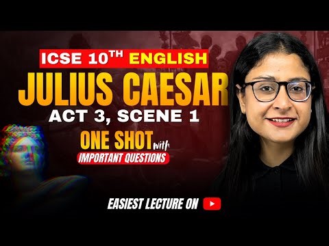 ICSE 2026 Julius Caesar Act 3 Scene 1 | Line-by-Line Explanation with Important Questions